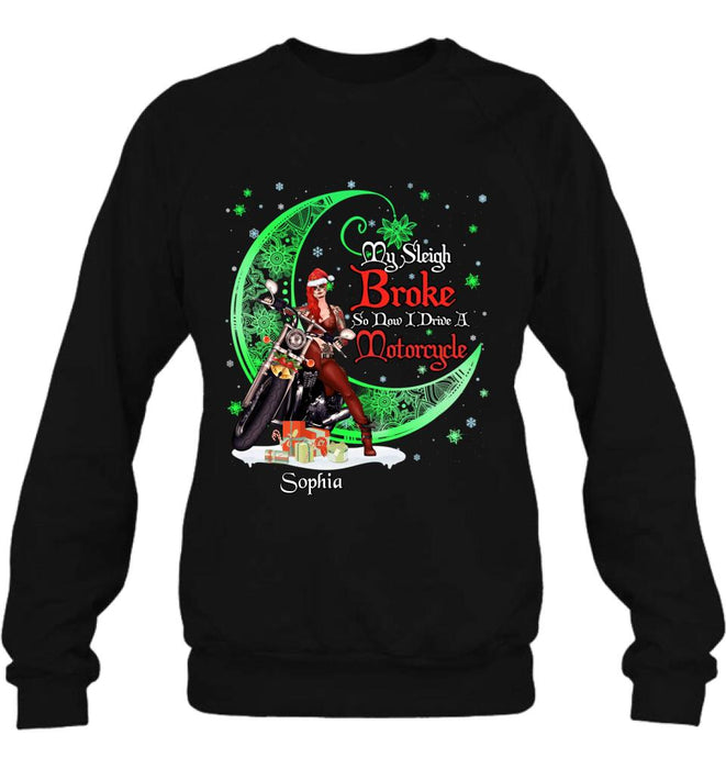 Personalized Christmas Biker Girl Shirt - Gift Idea For Biker Lovers/Christmas - My Sleigh Broke So Now I Drive A Motorcycle