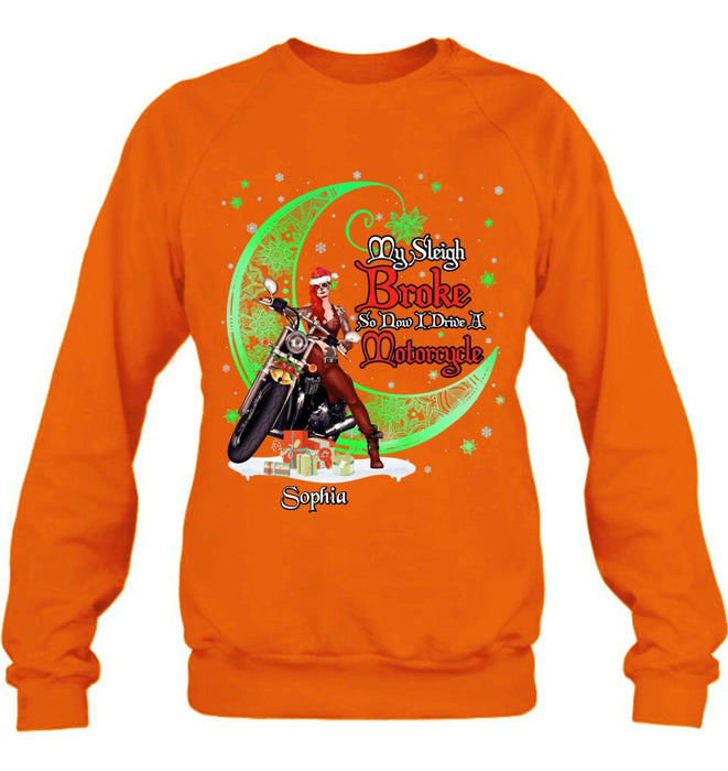 Personalized Christmas Biker Girl Shirt - Gift Idea For Biker Lovers/Christmas - My Sleigh Broke So Now I Drive A Motorcycle