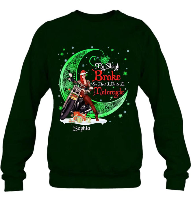 Personalized Christmas Biker Girl Shirt - Gift Idea For Biker Lovers/Christmas - My Sleigh Broke So Now I Drive A Motorcycle