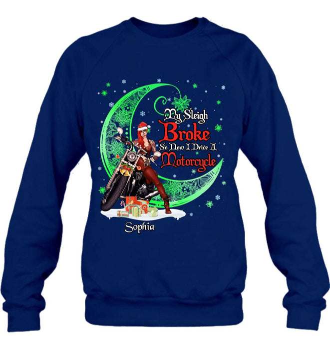 Personalized Christmas Biker Girl Shirt - Gift Idea For Biker Lovers/Christmas - My Sleigh Broke So Now I Drive A Motorcycle