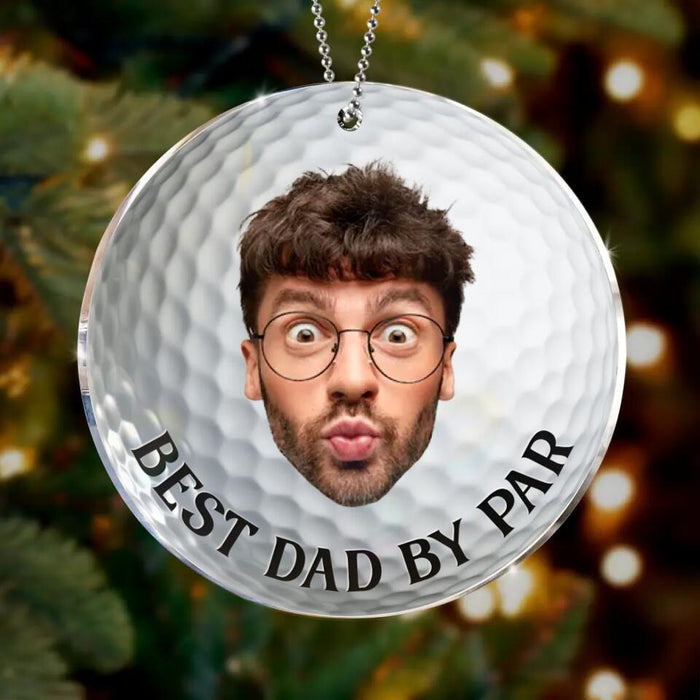 Personalized Christmas Acrylic Ornament - Gift Idea For Dad, Grandpa, Golf Lover - Best Dad By Par