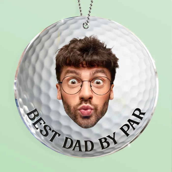 Personalized Christmas Acrylic Ornament - Gift Idea For Dad, Grandpa, Golf Lover - Best Dad By Par