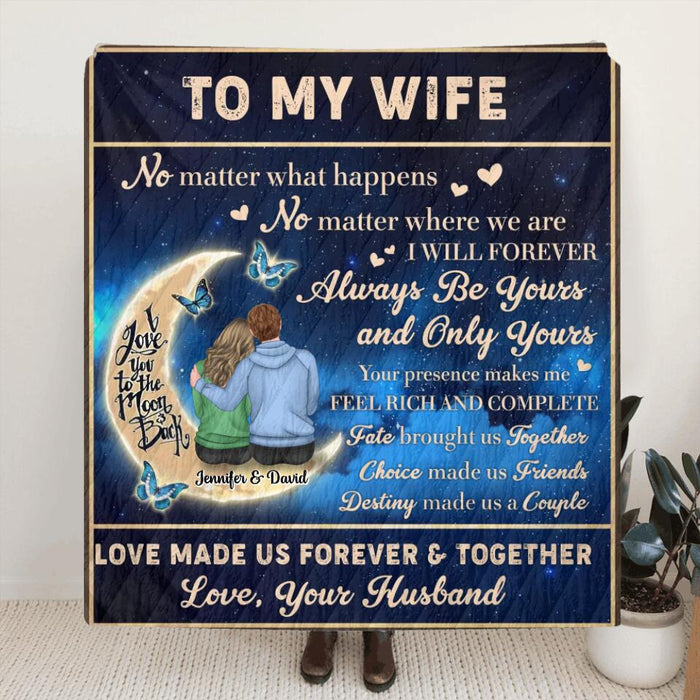 Personalized To My Wife Fleece Throw Blanket/Quilt - Gift Idea For Couple/Wife - I Will Forever Always Be Yours And Only Yours