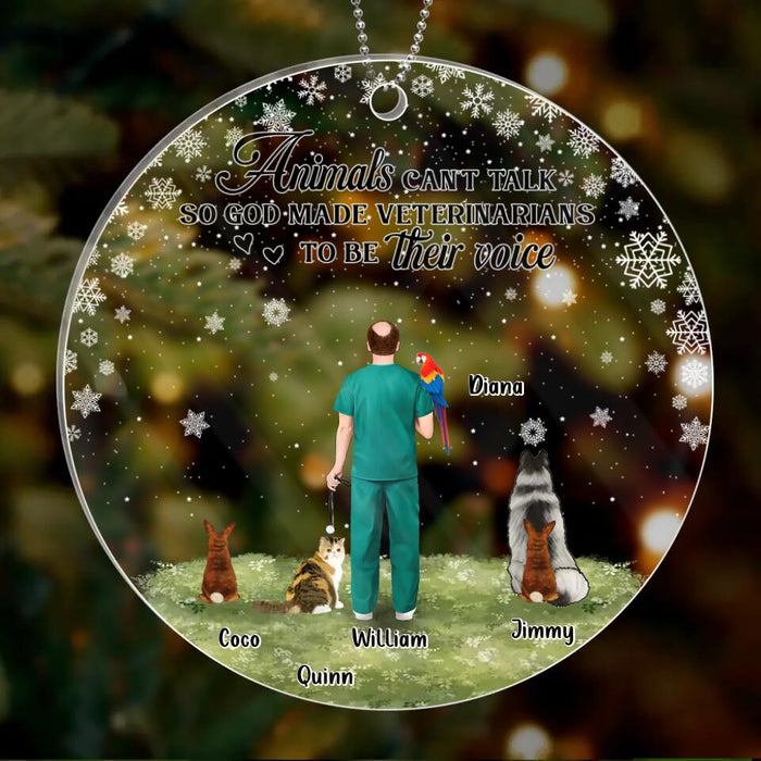 Personalized Veterinarian Acrylic Ornament - Up to 4 Pets - Christmas Gift Idea For Veterinarian/Pet Lovers - Animals Can't Talk So God Made Veterinarians To Be Their Voice