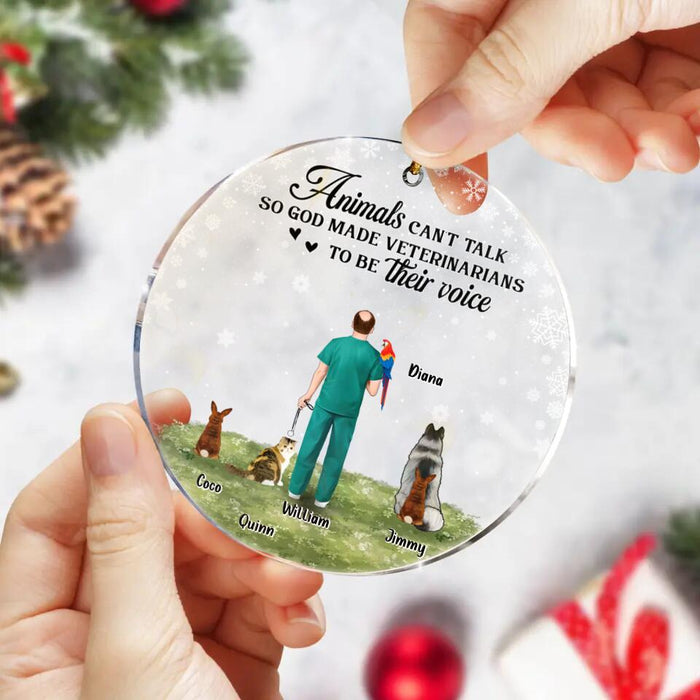 Personalized Veterinarian Acrylic Ornament - Up to 4 Pets - Christmas Gift Idea For Veterinarian/Pet Lovers - Animals Can't Talk So God Made Veterinarians To Be Their Voice