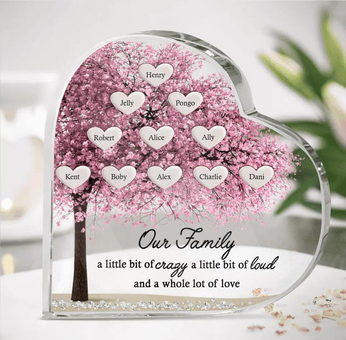 Personalized Family Tree Heart Crystal - Up to 11 People - Gift Idea For Family - Our Family A Little Bit Of Crazy A Little Bit Of Loud And A Whole Lot Of Love