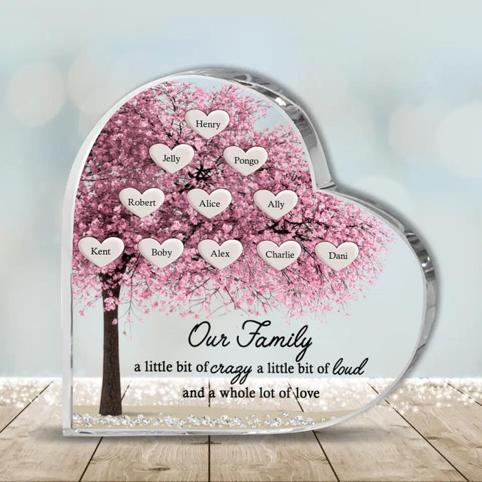 Personalized Family Tree Heart Crystal - Up to 11 People - Gift Idea For Family - Our Family A Little Bit Of Crazy A Little Bit Of Loud And A Whole Lot Of Love