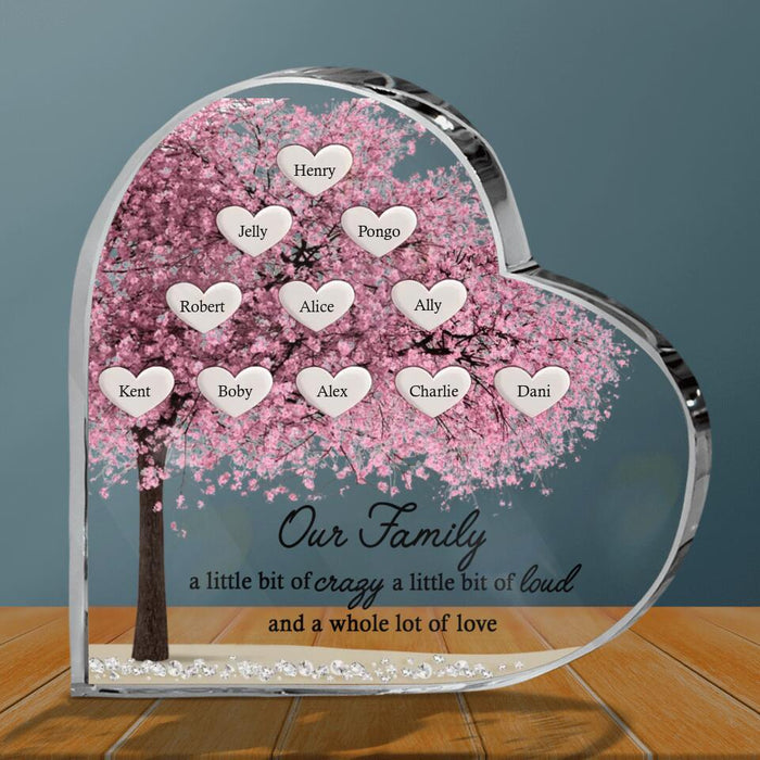 Personalized Family Tree Heart Crystal - Up to 11 People - Gift Idea For Family - Our Family A Little Bit Of Crazy A Little Bit Of Loud And A Whole Lot Of Love