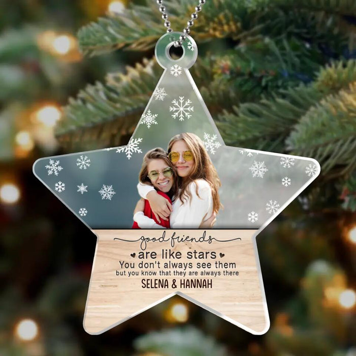 Personalized Friend Photo Acrylic Ornament - Christmas Gift Idea For Friends/Besties - Good Friends Are Like Stars