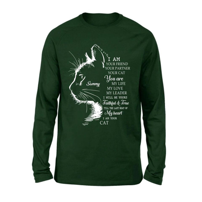 Personalized Cat T-shirt/Long Sleeve/Sweatshirt/Hoodie - Gift Idea For Cat Lover - I Am Your Friend Your Partner Your Cat