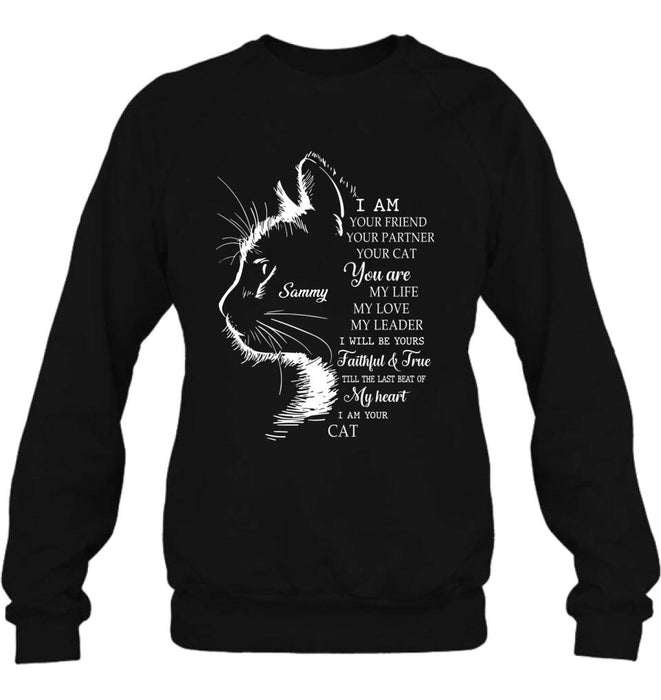 Personalized Cat T-shirt/Long Sleeve/Sweatshirt/Hoodie - Gift Idea For Cat Lover - I Am Your Friend Your Partner Your Cat