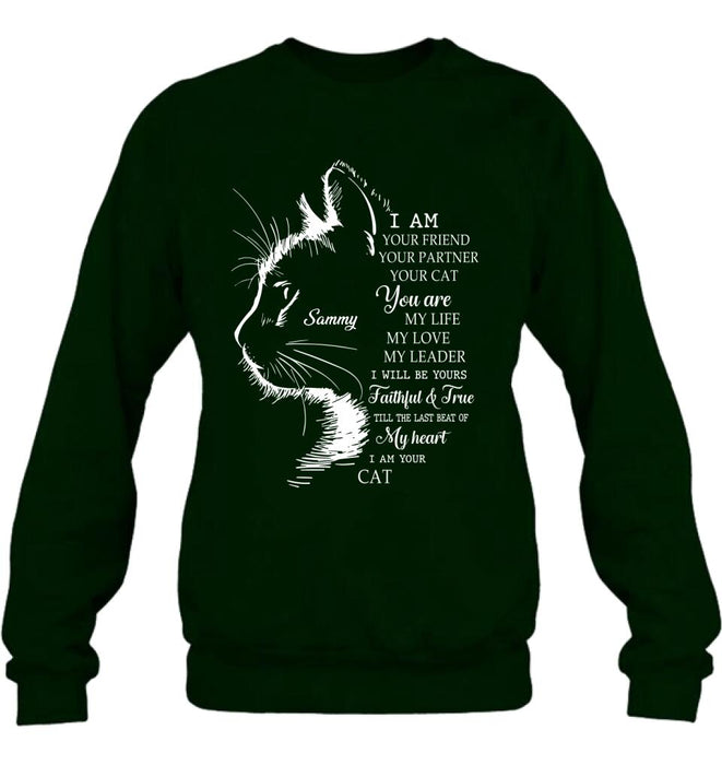 Personalized Cat T-shirt/Long Sleeve/Sweatshirt/Hoodie - Gift Idea For Cat Lover - I Am Your Friend Your Partner Your Cat