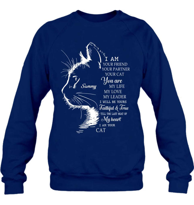 Personalized Cat T-shirt/Long Sleeve/Sweatshirt/Hoodie - Gift Idea For Cat Lover - I Am Your Friend Your Partner Your Cat