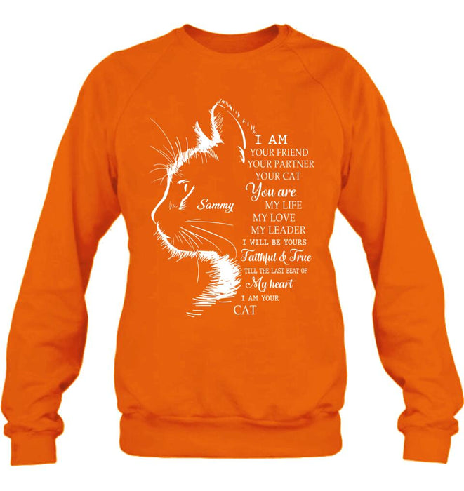 Personalized Cat T-shirt/Long Sleeve/Sweatshirt/Hoodie - Gift Idea For Cat Lover - I Am Your Friend Your Partner Your Cat