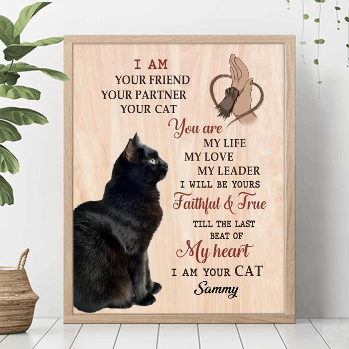 Personalized Cat Photo Poster - Gift Idea For Cat Lover - I Am Your Friend Your Partner Your Cat