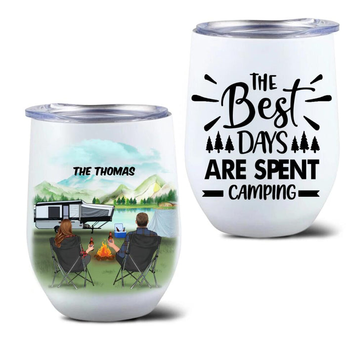 Personalized Camping Wine Tumbler - Couple, Family With Up to 4 Kids & 6 Pets - Best Gift For Family - The Best Days Are Spent Camping