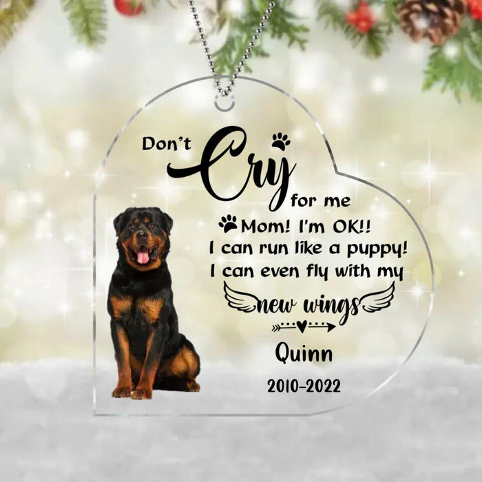 Personalized Dog Photo Acrylic Ornament - Memorial Gift For Dog Owners - Don't Cry For Me Mom