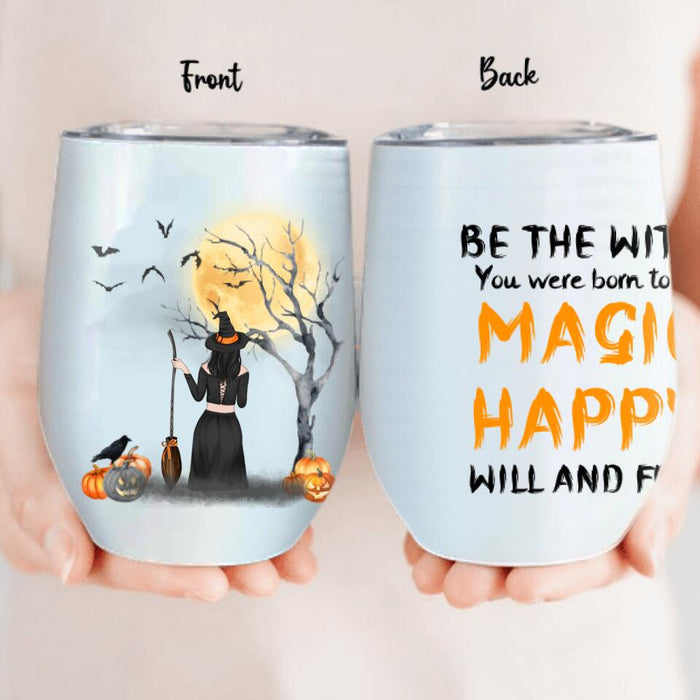 Personalized Witchy Friends Wine Tumbler - Gift For Best Friends with up to 3 Witches - Be The Witch