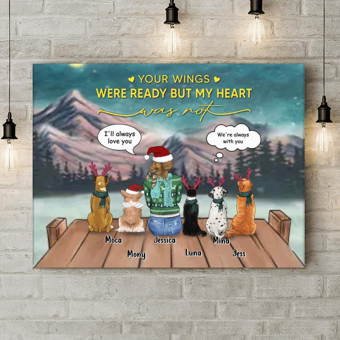 Personalized Christmas Dog Mom Canvas - Up to 5 Dogs - Gift Idea For Dog Lover/Dog Mom - Your Wings Were Ready But My Heart Was Not