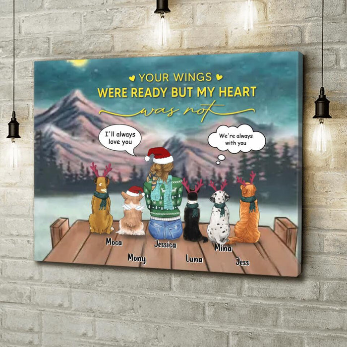 Personalized Christmas Dog Mom Canvas - Up to 5 Dogs - Gift Idea For Dog Lover/Dog Mom - Your Wings Were Ready But My Heart Was Not