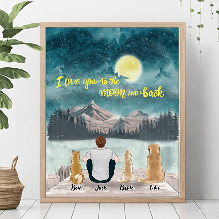 Personalized Pet Mom/Dad Poster - Up to 3 Pets - Best Gift For Dog/Cat Lovers - I Love You To The Moon And Back