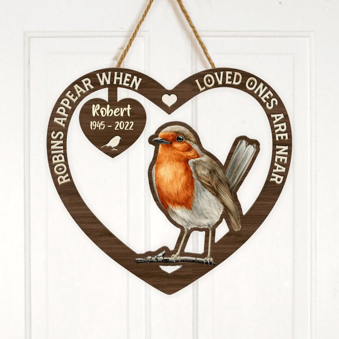 Personalized Memorial Robins Wooden Sign - Memorial Gift Idea - Robins Appear When Loved Ones Are Near