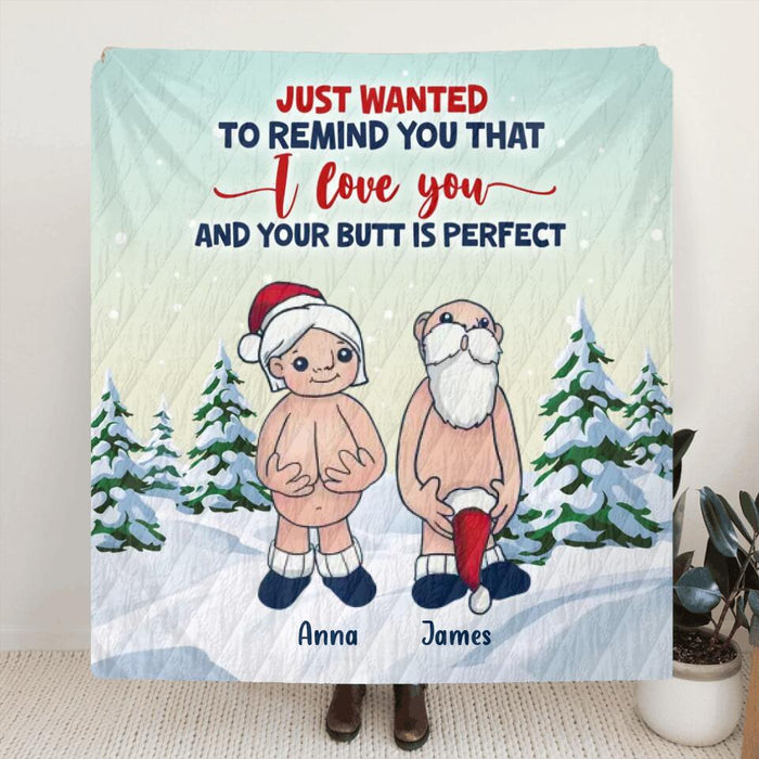 Personalized Funny Santa Fleece Throw Blanket/Quilt - Christmas Gift Idea - Just Wanted To Remind You That I Love You And Your Butt Is Perfect