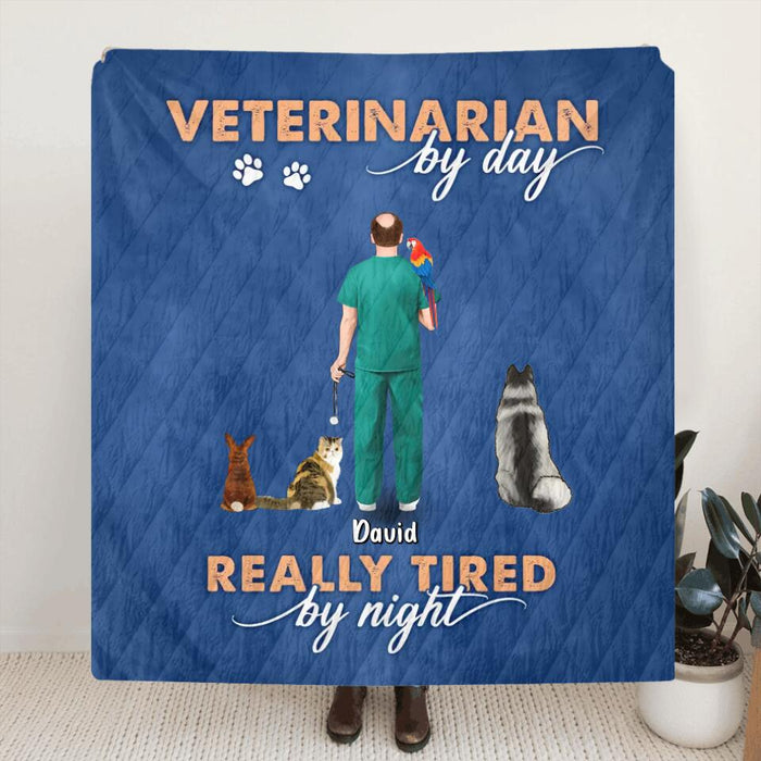 Personalized Veterinarian Fleece/Quilt Blanket - Up to 4 Pets - Christmas Gift Idea For Veterinarian/Pet Lovers - Veterinarian By Day Really Tired By Night