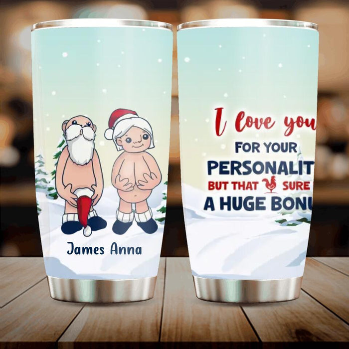 Personalized Funny Tumbler - Christmas Gift Idea - I Love You For Your Personality But That Sure Is A Huge Bonus