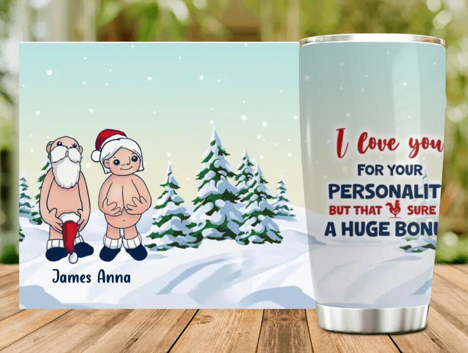 Personalized Funny Tumbler - Christmas Gift Idea - I Love You For Your Personality But That Sure Is A Huge Bonus