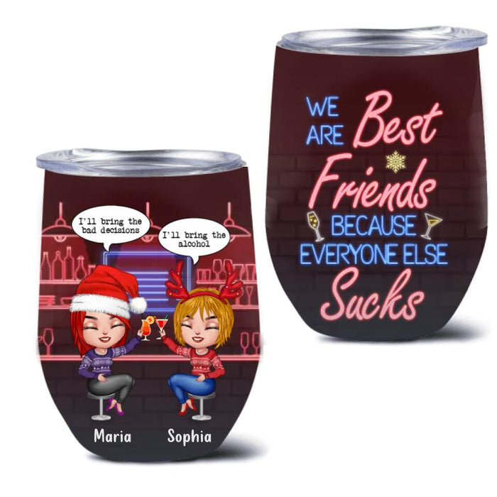 Personalized Friends Wine Tumbler - Christmas Gift Idea For Friends/Besties/Sisters - We Are Best Friends