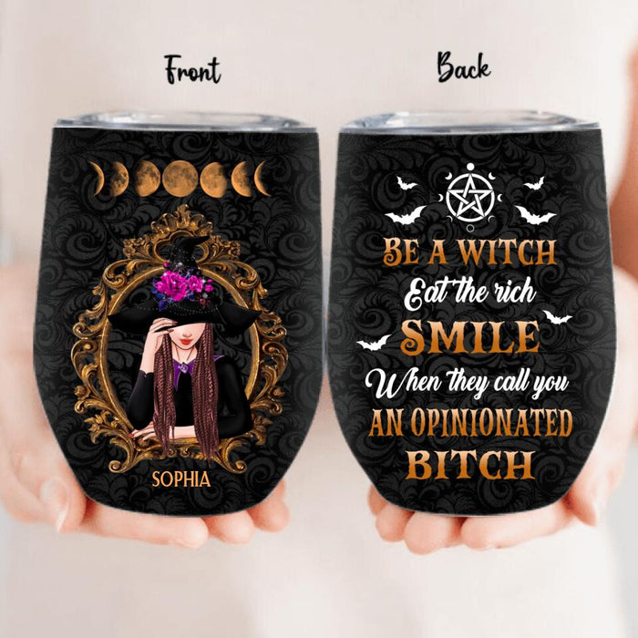 Personalized Witch Wine Tumbler - Halloween Gift Idea For Friends - Be A Witch Eat The Rich