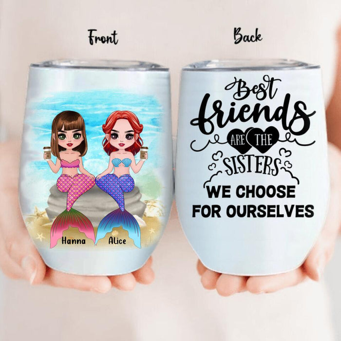 Personalized Mermaid Friends/Sisters Wine Tumbler - Gift Idea For Mermaid Lover - Up to 4 Mermaids - Best Friends Are The Sisters We Choose For Ourselves