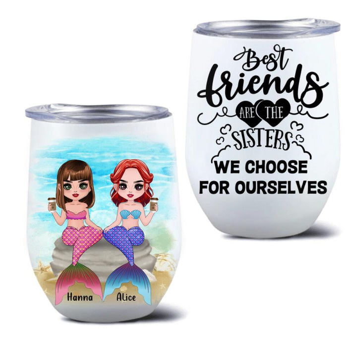 Personalized Mermaid Friends/Sisters Wine Tumbler - Gift Idea For Mermaid Lover - Up to 4 Mermaids - Best Friends Are The Sisters We Choose For Ourselves