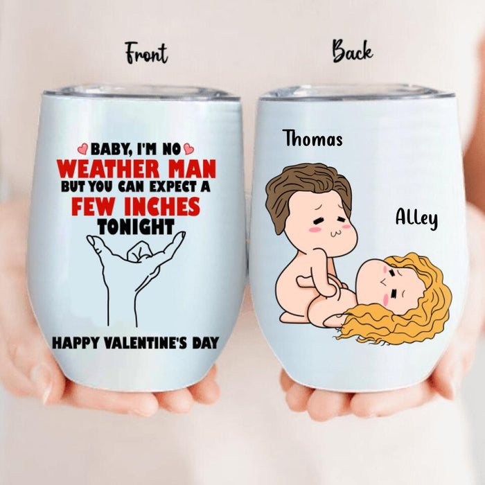 Personalized Weather Man Wine Tumbler - Gifts for Valentines Day - Baby, I'm No Weather Man - Happy Valentine's Day