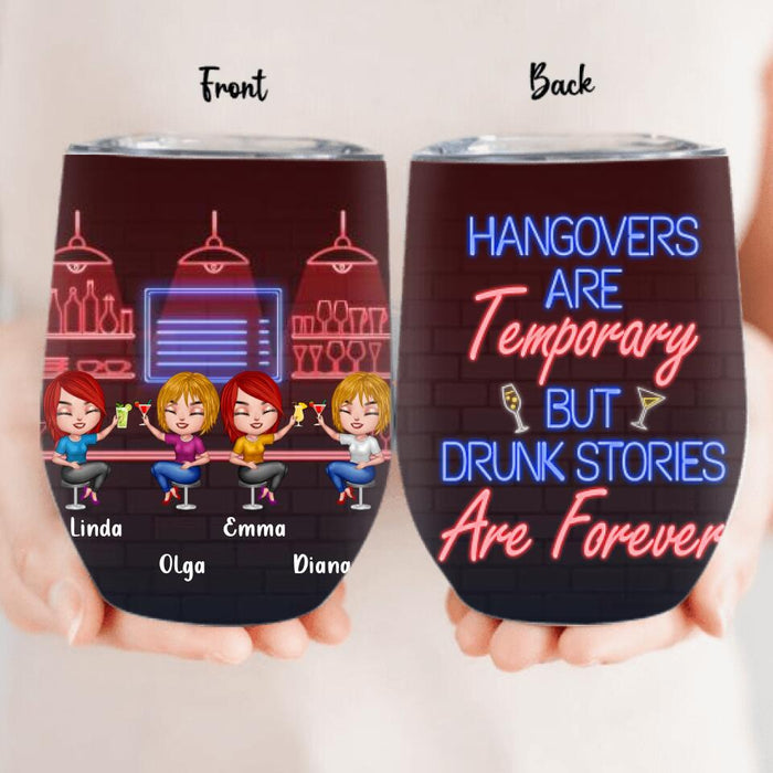 Personalized Drinking Friends Wine Tumbler - Up to 4 People - Gift Idea For Friends - Hangovers Are Temporary But Drunk Stories Are Forever