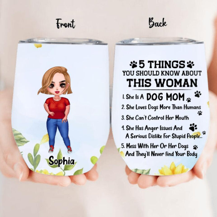 Personalized Dog Mom Wine Tumbler - Mother's Day Gift Idea For Dog Lovers - 5 Things You Should Know About This Woman