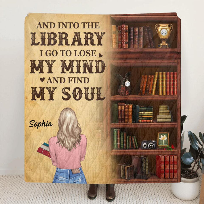 Personalized Girl In The Library Quilt/Fleece Blanket - Gift Idea For Book Lover - And Into The Library I Go To Lose My Mind And Find My Soul