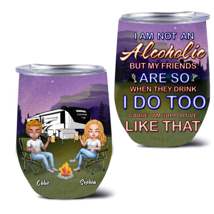 Personalized Camping Friends Wine Tumbler - Up to 7 People - Gift Idea For Friends/Camping Lover -  I Am Not An Alcoholic But My Friends Are