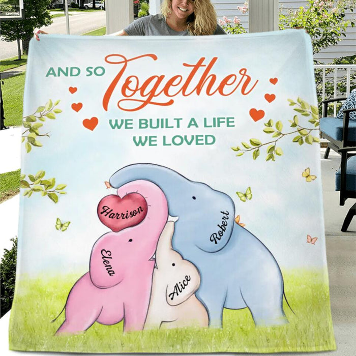 Personalized Elephants Family Quilt/Fleece Throw Blanket/Pillow Cover - Gift Idea For Family - Up to 4 Baby Elephants - And So Together We Built A Life We Loved