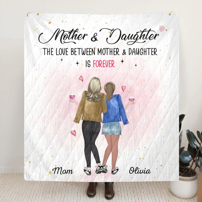 Personalized Mother And Daughter Pillow Cover/Fleece Blanket/Quilt - Mother's Day Gift From Daughter - The Love Between Mother & Daughter Is Forever