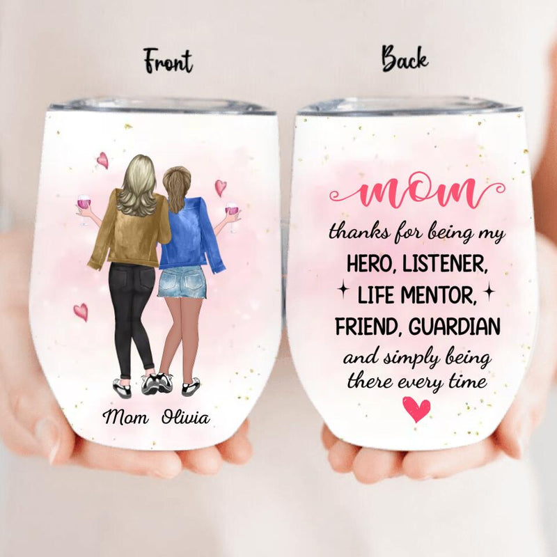 Personalized Mother And Daughter Wine Tumbler - Gift Idea For Mother/Daughter - Mother's Day Gift From Daughter - Mom Thanks For Being There Every Time