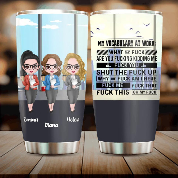 Personalized My Vocabulary At Work Tumbler - Gift Idea For Friends/Colleagues - Up to 3 People