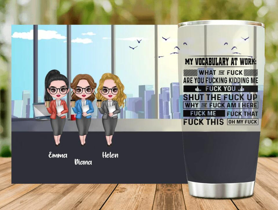 Personalized My Vocabulary At Work Tumbler - Gift Idea For Friends/Colleagues - Up to 3 People
