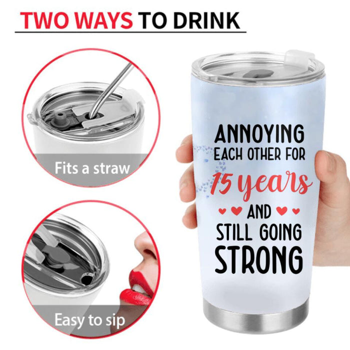 Personalized Couple Tumbler - Gift Idea For Couple/Lovers - Annoying Each Other For 15 Years & Still Going Strong