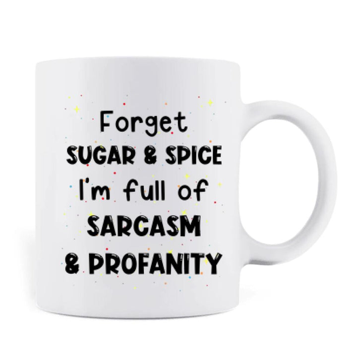 Personalized Unicorn Friends Mug - Up to 5 Unicorns - Gift Idea For Friends/Besties - Forget Sugar & Spice I'm Full Of Sarcasm & Profanity