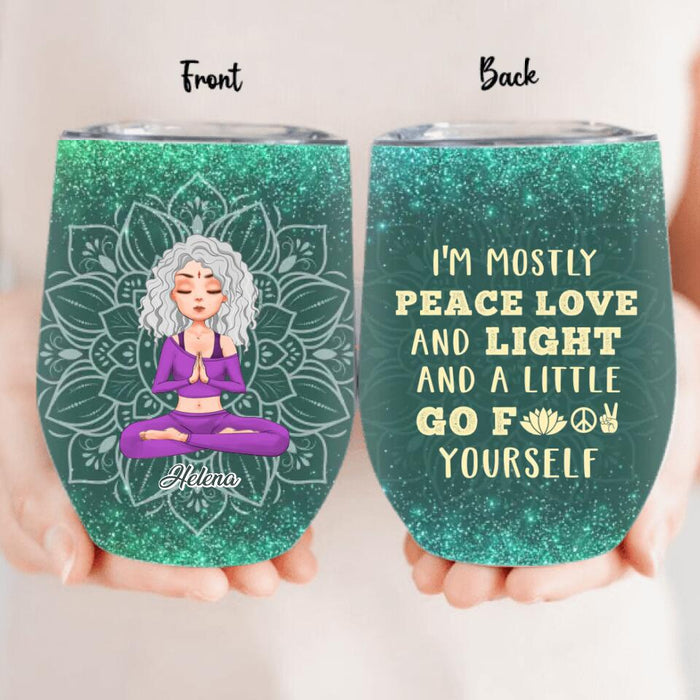 Personalized Yoga Wine Tumbler - Gift Idea For Yoga Lover/Birthday Gift - I'm Mostly Peace Love And Light