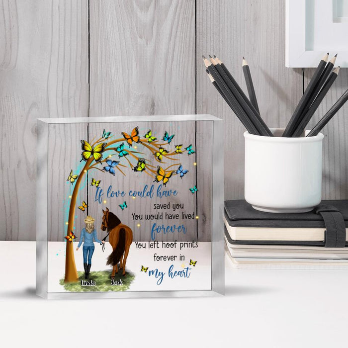 Personalized Memorial Horse Square Acrylic Plaque - Memorial Gift Idea For Horse Lovers/Horse Owners - If Love Could Have Saved You, You Would Have Lived Forever