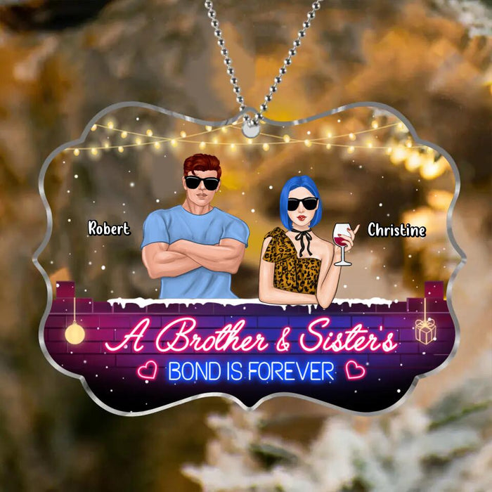 Personalized Brothers & Sisters Acrylic Ornament - Up to 5 People - Gift Idea For Siblings/Family - A Brother And Sister's Bond Is Forever
