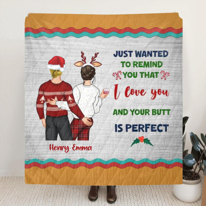 Personalized Christmas Couple Quilt/Fleece Blanket - Christmas Gift Idea For Couple - Just Wanted To Remind You That I Love You And Your Butt Is Perfect